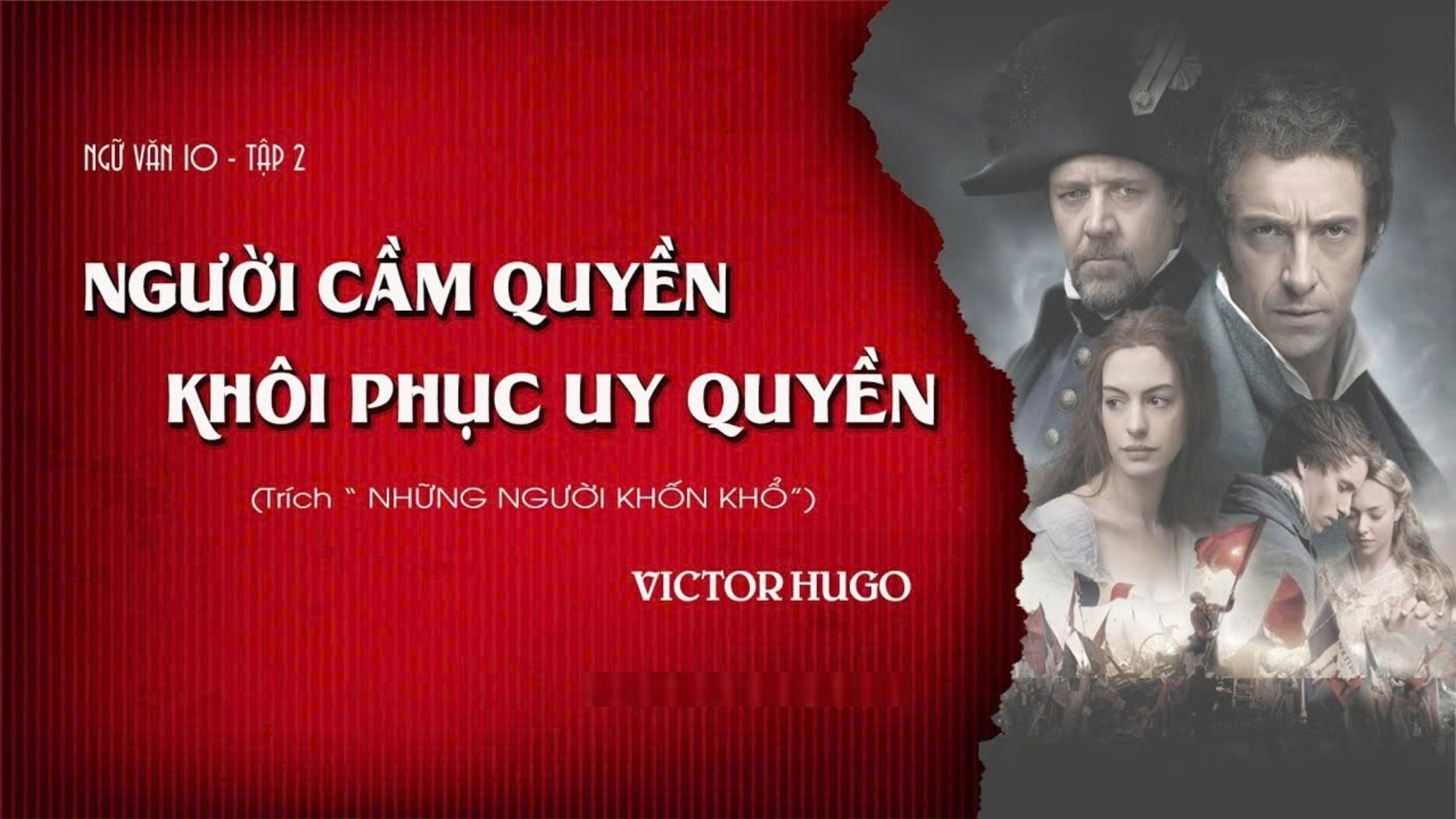 Người cầm quyền kh&ocirc;i phục uy quyền (Tr&iacute;ch những người khốn khổ, V&iacute;ch-to Huy-g&ocirc; Victor Hugo)