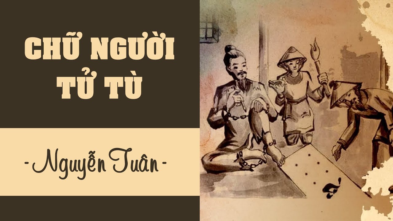 Đề số 4 - Chữ người tử t&ugrave; (Nguyễn Tu&acirc;n)
