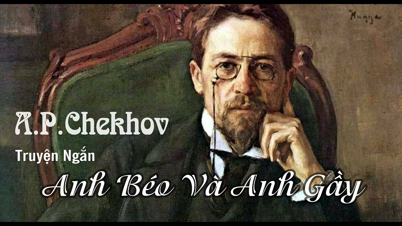 Đề số 5 - Anh b&eacute;o anh gầy (chekhov)